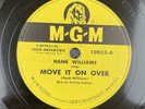 HANK WILLIAMS Move It On Over /(Last Night) I Heard You Crying 78 MGM 10033 HEAR