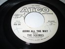 THE SQUIRES GOING ALL THE WAY 45 7