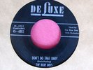 THE BLUE DOTS - Don't Do That Baby - clean 45 rpm - Deluxe 6052