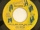 ANN SEXTON - YOUVE BEEN GONE TOO LONG / RARE NORTHERN SOUL 45 SEVENTY 7