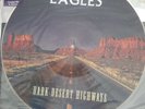Eagles - Dark Desert Highways Limited Edition Picture Disc