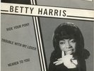 Betty Harris - Ride Your Pony / Trouble With My Lover / Nearer To You, 7