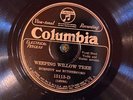 Columbia 15113D Burnett & Rutherford WEEPING WILLOW TREE  78rpm Country EE+ 1926