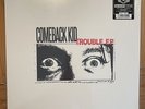 Comeback Kid trouble EP (vinyl, Sharp Tone, 2024)  Punk HC Metal LP limited 12”