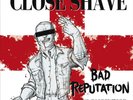 CLOSE SHAVE 
