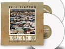 ERIC CLAPTON - To save a child. - 2LP VINYL SEALED WHITE VINYL