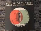 Future of the Left- Travels With Myself And Another 12