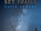 New: DAVID CROSBY - Sky Trails, Vinyl LP