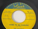 RARE DOO WOP ORIGINAL 1ST PRESS 45 FROM THE CRYSTALS LUNA LBL COME TO ME