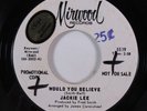 Northern Soul 45 JACKIE LEE Would You Believe MIRWOOD VG+/VG++ promo HEAR a