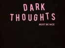 Dark Thoughts - Must Be Nice (Vinyl LP - 2020 - EU - Original)