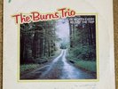 The Burns Trio- It’ll Be Worth Every Mile Of The Trip Lp