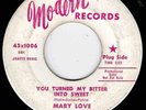 NORTHERN SOUL - MARY LOVE - YOU TURNED MY BITTER INTO SWEET - MODERN DEMO