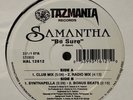 SAMANTHA  BE SURE   TAZMANIA RECORDS  RARE FREESTYLE     SEALED