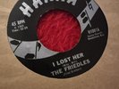 RARE  The Friendless Vintage 45rpm Record  I Lost Her