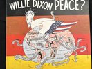 WILLIE DIXON Peace? VG+/VG+ Signed By Willie, Clifton James & Carey Bell