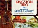 The New Kingston Trio - The World Needs A Melody (LP, Album) NM-29085