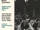 Spontaneous Music Ensemble Eighty-Five Minutes - Parts 1 & 2 2