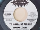 Marian Angel IT'S GONNA BE ALRIGHT (PROMO NO. SOUL 45)#5508 PLAYS VG++ NO NOISE