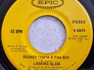 Looking Glass (e) Brandy (You're A Fine Girl) - 1972 US Import 7