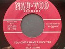 BILLY ADAMS You Gotta Have A Duck Tail NAU-VOO 802 Rockabilly 45 original 1958
