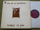 BRIDGET ST JOHN – ASK ME NO QUESTIONS LP– Nr MINT A1/B1 UK 1969 ORIG JOHN MARTYN