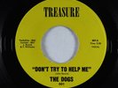 Garage Psych Fuzz/Mod Inst. 45 - Dogs - Don't Try To Help - Treasure VG++ rare