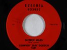Rockabilly 45 - Cowboy Slim Dortch - Sixteen Miles - Eugenia VG+