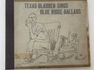 BLUE RIDGE BALLADS  4 disc set TEXAS GLADDEN   HEAR   78 RPM  SHELLAC   X 2092