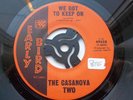 NORTHERN SOUL THE CASANOVA TWO WE GOT TO KEEP ON USA VINYL PRESS IS IN EX COND