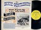 Rare AL Buegrass LP THE DIXIE GENTLEMEN TUT TAYLOR Blues TUNE the orginal press