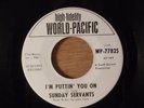 Sunday Servants I'm Puttin' You On/Who Do You Love Promo Garage, Psych J J Cale