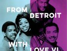 FROM DETROIT WITH LOVE VOLUME 6 - New Motown Northern Soul EP 7