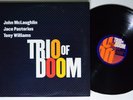 JOHN MCLAUGHLIN/JACO PASTORIUS/TONY WILLIAMS Trio Of Doom COLUMBIA LP VG++/VG+
