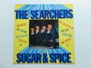 THE SEARCHERS  ORIG 1963  U.K. LP SUGAR AND SPICE