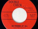 THE CHAPELLS No Friends At All Double Check Sweet Soul RARE VG+ 45 HEAR