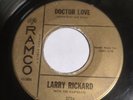 Larry Rickard With The Hartbeats  - Doctor Love / Live My Life In Pain Ramco 45