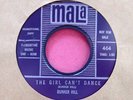 BUNKER HILL - The Girl Can't Dance / You Make Me Doubt My Baby - 45 rpm Mala 464