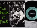 DEAD KENNEDYS Too Drunk To Fuck SUPERB COND orig UK 7