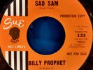 Super Rare Promo 45  Billy Prophet-Sad Sam & What Can I Do- ONE OF A KIND