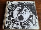 RARE  THE MOB - NO DOVES FLY HERE 7