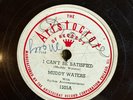 Aristocrat 1305 MUDDY WATERS Can't Be Satisfied  BLUES  78 rpm VV+  classic