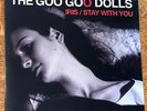 GOO GOO DOLLS - Iris / Stay with you - ORIGINAL UK 2006 W736 EX/EX 7in