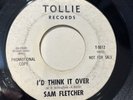 Soul 45 rpm Sam Fletcher Tollie OG styrene promo I’d Think It Over/Friday Night