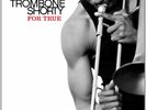 Trombone Shorty For True (Vinyl)