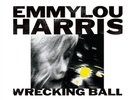 Emmylou Harris Wrecking Ball (Vinyl) 12