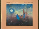 RAY LYNCH Deep Breakfast - 1986 Music West LP - New Age, Electronic BEAUTIFUL NM