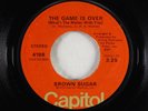 70s Soul 45 - Brown Sugar - The Game Is Over - Capitol