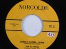 R&B Doo Wop 45 DAYTONS Friday Better Come NORGOLDE HEAR e