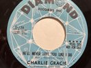 Northern Soul 45 Charlie Gracie On Diamond 178 “He’ll Never Love You Like I Do”